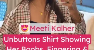 Desi Babe Meeti Kalher Unbuttons Shirt to Reveal Big Boobs, Fingers and Vibrates Her Wet Pussy