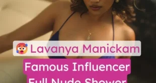 Famous Influencer Lavanya Manickam Nude in Shower Video Playing with Her Shaved Pussy and Pressing Her Boobs