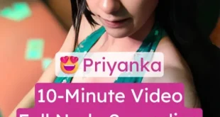 Priyanka 10-Minute Nude Striptease Big Boobs, Spread her Legs Wide, and Finger Fucking Her Wet Pussy