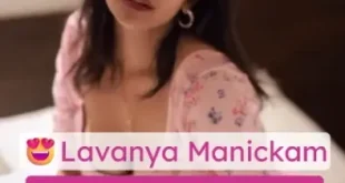 South Indian Actress Lavanya Manickam 25-Minute HD Nude Video Tight Transparent Bra & Boob Out