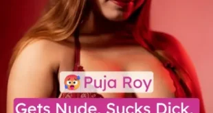 Busty Bengali Babe Puja Roy aka Barbie Gets Nude, Sucks Dick, and Gets Fucked