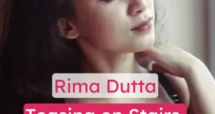 Rima Dutta Teasing on Stairs Full Nude Dancing Boobs and Pussy on Display